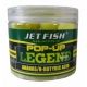 Jet Fish Pop Up Legend Range - ANANAS & BUTYRIC